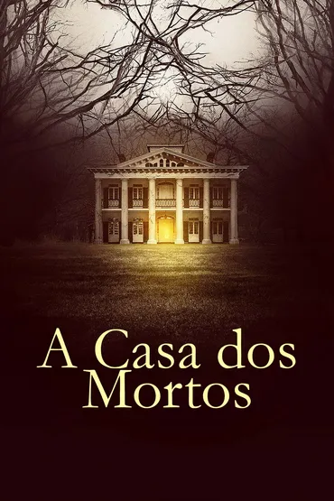 A Casa Dos Mortos