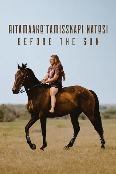 Aitamaako'tamisskapi Natosi: Before the Sun