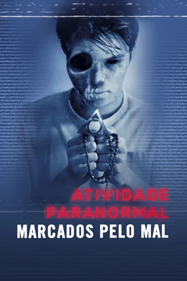Atividade Paranormal: Marcados pelo Mal