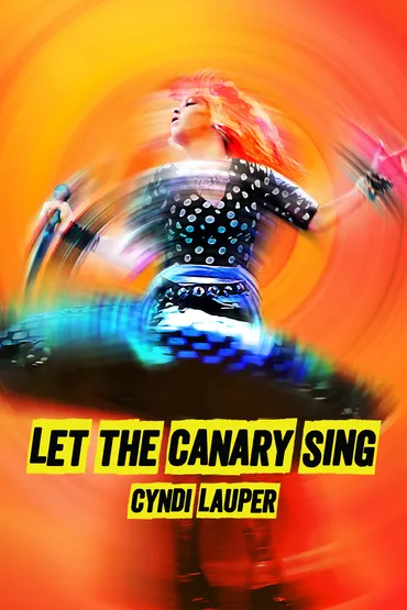 Cyndi Lauper: Let the Canary Sing