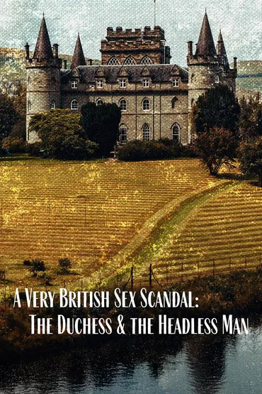 A Very British Sex Scandal: The Duchess and the Headless Man