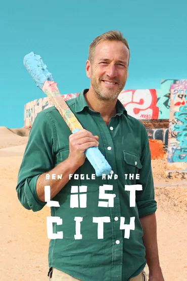 Ben Fogle & The Lost City