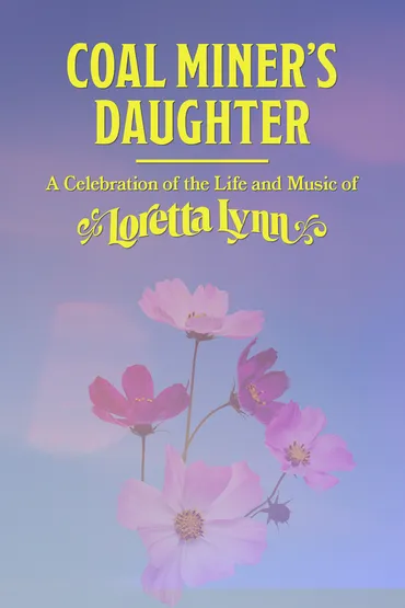 Coal Miner's Daughter: A Celebration of the Life and Music of Loretta Lynn