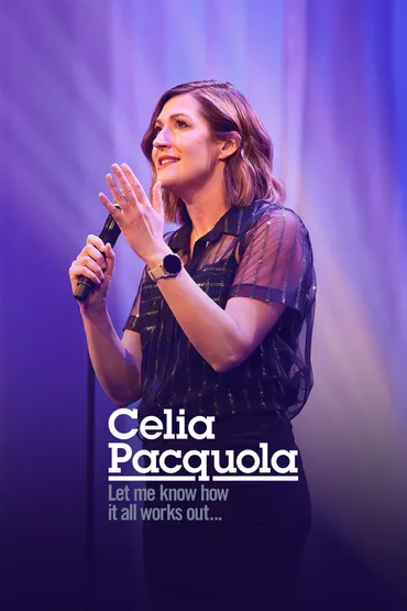 Celia Pacquola: Let Me Know How It All Works Out