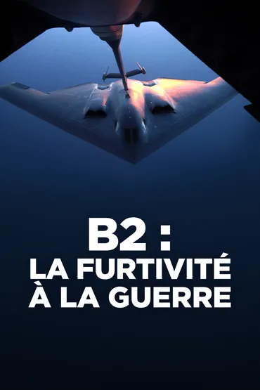 B2 : la furtivité à la guerre