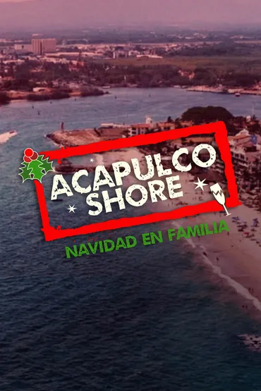 Acapulco Shore, Navidad en Familia