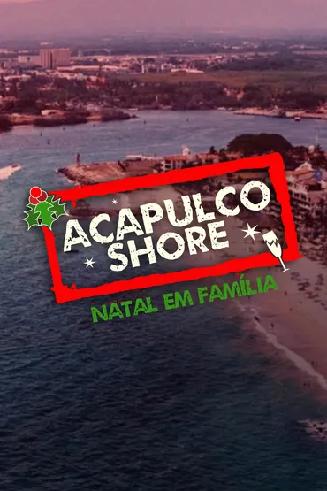 Acapulco Shore, Navidad en Familia