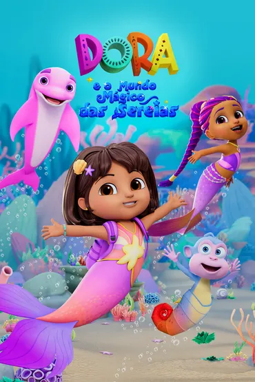 Dora e o Mundo Mágico das Sereias