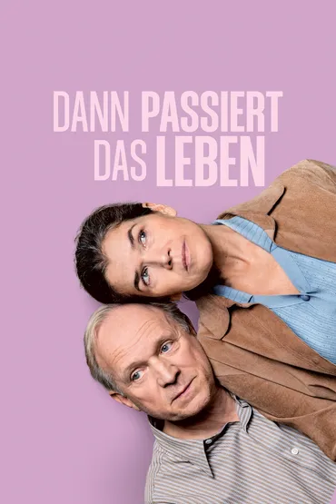 Dann passiert das Leben