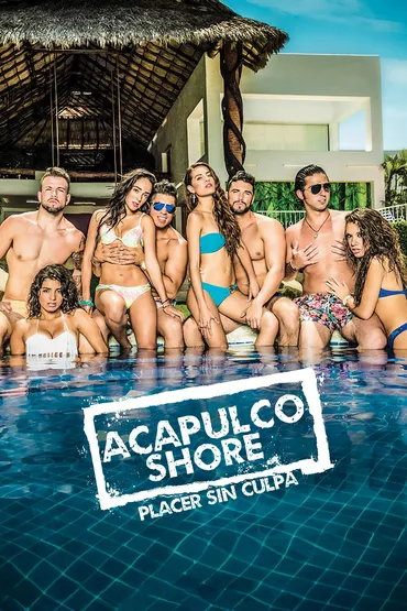 Acapulco Shore: Placer Sin Culpa