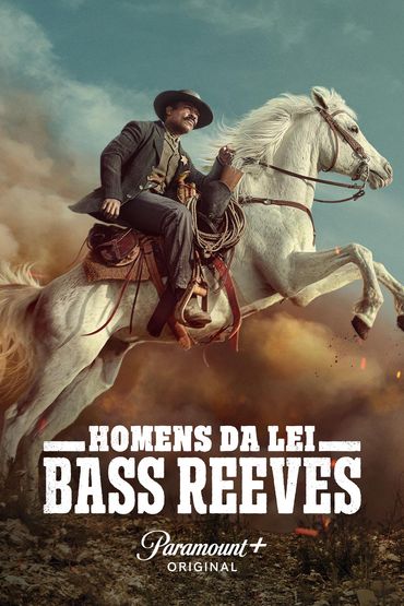 Homens Da Lei: Bass Reeves - PARTE I